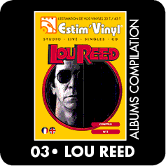 Lou Reed, Albums compilation,discographie lou reed,Rock ‘n’ Roll Animal,Lou Reed Live,Tokyo 09071975,Live: Take No Prisoners,Live in Italy,Beauty And Rust,Perfect Night: Live in London,Despite All The Amputations,Hero & Heroine,Super Golden Radio Shows Nº 004,Walk On The Wild Side,Sweet Jane,Streets Of Berlin,American Poet,Live In 1972,Animal Serenade,Metal Machine Music,The Creation Of The Universe,Berlin: Live At St. Ann’s Warehouse,The Stone: Issue Three,Through The Years,Lou Reed & Metallica - Lulu,Sweet Lou,Waiting For The Man - Live,Winter At The Roxy,Hassled In April,Thinking Of Another Place,Live In Cleveland 1984,www.estimvinyl.com