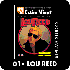 Lou Reed, albums studio, La discographie cotee Lou Reed, Lou Reed, Transformer, Berlin, Sally Can’t Dance, Metal Machine Music, Coney Island Baby, Rock and Roll Heart, Street Hassle, The Bells, Growing Up in Public, The Blue Mask, Legendary Hearts, New Sensations, Mistrial, New York, Songs For Drella, Magic and Loss, Set the Twilight Reeling, Ecstasy, The Raven, Hudson River Wind Meditations, www.estimvinyl.com