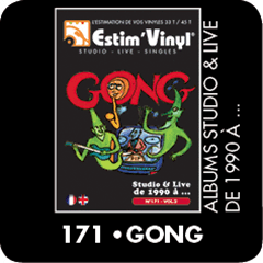 Discographie Gong, cote vinyle Gong, Live At Sheffield 1974, Shapeshifter, Live On TV 1990, Camembert Eclectique, The Birthday Party, The Peel Sessions, You Remixed, Zero To Infinity, Live 2 Infinitea, Glastonbury Fayre 1971, OK Friends, Acid Motherhood, Live In Sherwood Forest ‘75, Gong In The 70’s, Gong On Acid, 2032, Paris Bataclan 1976, Sheffield City Hall 1976, I See You,  Rejoice! I’m Dead!, www.estimvinyl.com