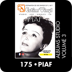 Discographie studio Edith Piaf, cotes albums Edith Piaf,  Édith Piaf à L’Olympia, Recital Nº 1, No. 2: Live A L’Olympia, A L’Olympia - N° 3, Récital 1961, Récital 1962, Piaf At The Olympia, Piaf And Sarapo At The Bobino, Bobino 1963, Non, Je Ne Regrette Rien, En Public, Bobino 1963 «Les Amants», Edith Piaf At Carnegie Hall, Olympia 62 «A Quoi ça Sert L’Amour», Vol. 5 - Olympia 62, L’Eternel Miracle, Edith Piaf At The Paris Olympia, L’Eternel Miracle-Live Versions Inedites, Concerts Musicorama, Paris - Olympia, Concert Carnegie Hall, Un Refrain Courait Dans La Rue, A l’Olympia - Janvier 1955, Rêves parties (double live), www.estimvinyl.com