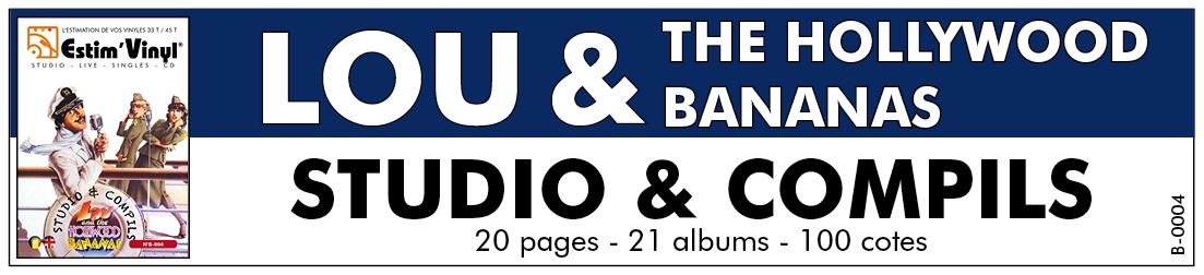 Retrouvez les cotes des albums vinyles, studio et compilations de Lou and the Hollywood Bananas, artiste belge, www.estimvinyl.com