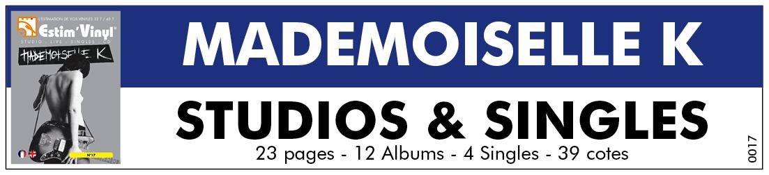 Retrouvez toute la discographie cotée des vinyles studio 33 tours, singles 45 tours et CD du groupe Mademoiselle K, ( Katerine Gierak, Pierre-Antoine Combard, Colin Russeil, Jérémie Poirier-Quinot), album par album, Ça Me Vexe, Jamais La Paix, Live 2009, Jouer Dehors, Hungry Dirty Baby, Sous Les Brûlures L’Incandescence Intacte, Ça Me Vexe, A L’Ombre, Me Taire Te Plaire (Mademoiselle K, Zazie), Glory, Are You Swimming, www.estimvinyl.com
