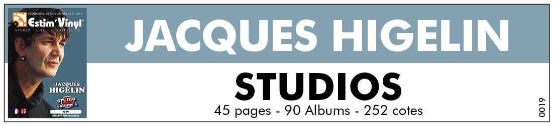 Retrouvez toute la discographie cotée des albums vinyles studio 33 tours et CD de Jacques Higelin, discographie cotée studio et cd de Jacques Higelin, valeurs des vinyles Jacques Higelin, cote vinyle de Jacques Higelin, Jacques Higelin Chantent Boris Vian, Higelin & Areski, 12 Chansons D’Avant Le Déluge, Jacques «Crabouif» Higelin, Bbh 75, Irradié, Alertez Les Bébés!, No Man’s Land, Champagne Pour Tout Le Monde, Caviar Pour Les Autres.., Champagne ...Caviar Pour Les Autres..., La Bande Du Rex, Inedits 1970, Higelin, Aï, Tombé Du Ciel, Illicite, Aux Héros De La Voltige, Paradis Païen, Higelin Enchante Trenet, Amor Doloroso, Coup De Foudre, 75, www.estimvinyl.com, www.estimvinyl.com.