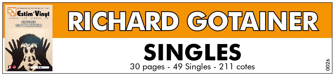 Retrouvez la discographie cotée compilation de Richard Gotainer, discographie cotée compilation et cd de Richard Gotainer, valeurs des vinyles compilation de Richard Gotainer, cote album compilation de Richard Gotainer, Je Rêve Que Je Vais, L’Homme À L’auto, Confetti, Le Taquin Et La Grognon, Le Bequillard Des Bois, Tout Foufou, Saturax, Costard Cravate, Primitif, Maman Flashe Et Papa Flippe, Le Sampa, Poil Au Tableau, Chipie, Tranche De Cake, Le Mambo Du Décalco, La Ballade De L’Obsédé, Elle Est Partie Avec Robert : L’Hiver, Youpi, C’est L’éte, Le Youki, Nuit Papou, Trois Vieux Papis, Capitaine Hard Rock, Cafeïne, Je Couche Avec Moi, La Gaudriole, Vive L’Hiver, Femmes À Lunettes, Colombine  Et Colombin, Falbala, La Ripaille, Marylin Ou Marylou, Combat De Rock, Ô Vous, L’amour C’est Du Bonbon, En Vous Mouvant, Tout Chez Moi L’Habite, Treize Envie De Toi, Le Sampa (C’est Sympa), Rupture De Stock, Nadine À Oilpé, La Pépie Qui T’A, Elle Est Pas Belle La Vie, Des Oiseaux Rock’n Roll, Les Frappés Du Café, C’Est Ce Soir Noel, Une Petite Perle, La Planète, Des Animaux, Lolita Banana, les Mots Font Du Chahut, Maman, Tu Me Casses Les... Pieds, Quéquette Blues, Ma Méthode Champenoise, www.estimvinyl.com.