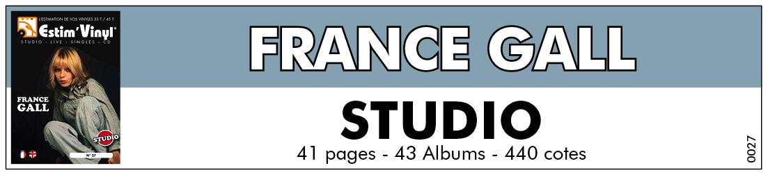 Retrouvez la discographie cotée Studio de France Gall, discographie cotée studio et cd de France Gall, valeurs des vinyles studio de France Gall, cote album de France Gall, Sacré Charlemagne, Mes premières vraies vacances, N’écoute pas les idoles, Poupée De Cire Poupée De Son, FG - Les Sucettes, Baby Pop, 1968, France Gall, Les Années Folles, France Gall - Comment Lui Dire, Dancing Disco, Paris - France, Tout Pour La Musique, Débranche !, Babacar, Double Jeu, France, Primer Premio Eurovision, www.estimvinyl.com.