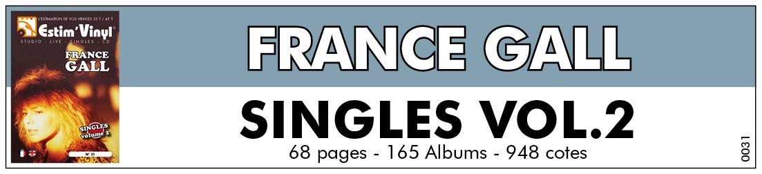 Retrouvez la discographie cotée singles de France Gall, discographie cotée singles 45 tours et cd de France Gall, valeurs des vinyles singles 45 tours de France Gall, cote album singles 45 tours de France Gall, Merci, Herr Marquis, Dady Da Da, A Banda, Toi Que Je Veux, Chanson Indienne, Rue De L’Abricot, Allo Monsieur La-Haut, La Lluvia, La Pioggia, Homme Tout Petit, Ich Liebe Dich - So Wie Du Bist, Ein Bißchen Goethe ..., Les Annees Folles, Il Mio Amore E Una Ruota, Come Fantomas, Wassermann Und Fisch, Dann Schon Eher Der Piano Player, Il Jouait Du Piano Debout, Op! Op! Opla!, Les Elephants, Zozoi, L’Orage (La Pioggia), La Manille Et La Révolution, Soleil Au Cœur, La Torpedo Bleue, Mein Herz Kann Man Nicht Kaufen, Cameleon Cameleon, Zwei Verliebte Ziehen Durch Europa, Unga-Katunga, Mon Aeroplane, C’Est Cela L’Amour, Für Dreißig Centimes, Ich Habe Einen Freund In München, 5 Minutes D’amour, Ich Bin Zuckersüß, Frankenstein, Par Plaisir, La Déclaration D’amour, Mais, Aime La-, C’est Curieux De Vieillir, Comment Lui Dire, Ce Soir Je Ne Dors Pas, Ça Balance Pas Mal A Paris, Chante Pour Les Enfants, Si, Maman Si, www.estimvinyl.com.