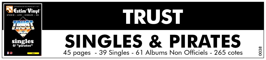 Retrouvez la discographie cotée singles de Trust, discographie cotée singles et cd de Trust, valeurs des vinyles singles de Trust, cote album singles de Trust, cote albums Pirates de Trust, Prends Pas Ton Flingue, L’Élite, Le Matteur, Fatalité, Antisocial, Certitude... Solitude..., Ton Dernier Acte, Paris Is Still Burning, Idéal, Serre les Poings, Paris By Night, Petit Papa Noël, On Lèche, On Lâche, On Lynche, Réac - Prendre à Vivre, Sarkoland, Toujours Parmi Nous, www.estimvinyl.com.