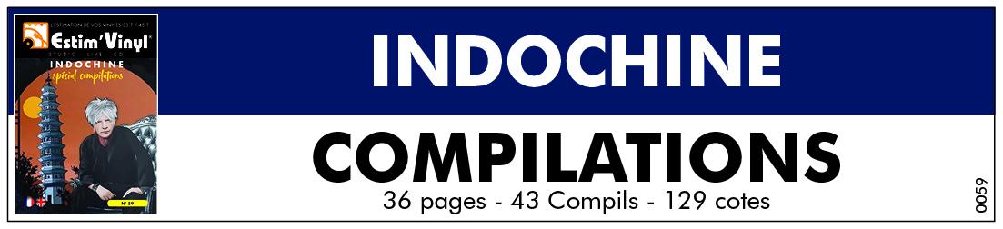 Retrouvez la discographie cotée compilation de Indochine, discographie cotée compilation et cd de Indochine, valeurs des vinyles compilations de Indochine, cote albums compilations de Indochine, Indochine, Nicola Sirkis, Dominique Nicolas, Le Birthday Album, L’Aventurier, Le Péril Jaune, Au Zenith, 7000 Danses/Le Baiser/Un Jour Dans Notre Vie, Unita, Le Best Of, L’Essentiel, Les Versions Longues, L’Aventurier, Un Jour Dans Notre Vie, Génération Indochine, L’Aventurier, Le Péril Jaune, Le Baiser, Dancetaria, Paradize, Alice & June, La République Des Météors, L’Aventurier Remix, www.estimvinyl.