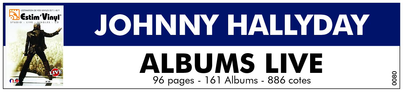 cote albums Johnny Hallyday, discographie live Johnny Hallyday, vinyls live the Johnny Hallyday, Johnny Hallyday, Jean Philippe Smet, Dans La Chaleur De Bercy, Parc Des Princes 1993, Bercy 92, Lorada Tour, Allume Le Feu - Stade De France 98, 100% Johnny - Live À La Tour Eiffel, Olympia 2000, Parc Des Princes 2003, Flashback Tour - Palais Des Sports 2006, Flashback Tour L’intégrale, La Cigale - 12-17 Décembre 2006, Live At Montreux 1988, Stade De France 2009 Tour 66, Johnny À L’Olympia 1961 Vol.1, Johnny À L’Olympia 1961 Vol.2, On Stage, Born Rocker Tour, The Early Live Years - Lausanne 1962, Rester Vivant Tour, Stade De France 98 (Intégrale), Palais Des Sports 69, Live Port Barcarès - 9 Août 1969, Happy Birthday Live - Parc De Sceaux 2000, Son Rêve Américain, Bercy 2003, À L’Olympia Musicorama Europe 1, L’Olympia 1961 (Version 2021), L’Olympia 1965 (Version 2021), L’Olympia 1973, Radio Lille En Concert 1961, Live - Cambrai 4 Sept. 1970, Johnny Hallyday & Les Blackburds*, Johnny Circus, Toronto - Danforth Music Hall, Miami - Fillmore, Houston - House Of Blues, Washington D.C - Lincoln Theatre, New Orleans - House of Blues, San Francisco - Regency Ballroom, North America Live Tour Collection, Lyon Palais D’hiver 14 Avril 1973, Toulouse 12 Octobre 1965, Symphonique, Johnny 71, www.estimvinyl.com