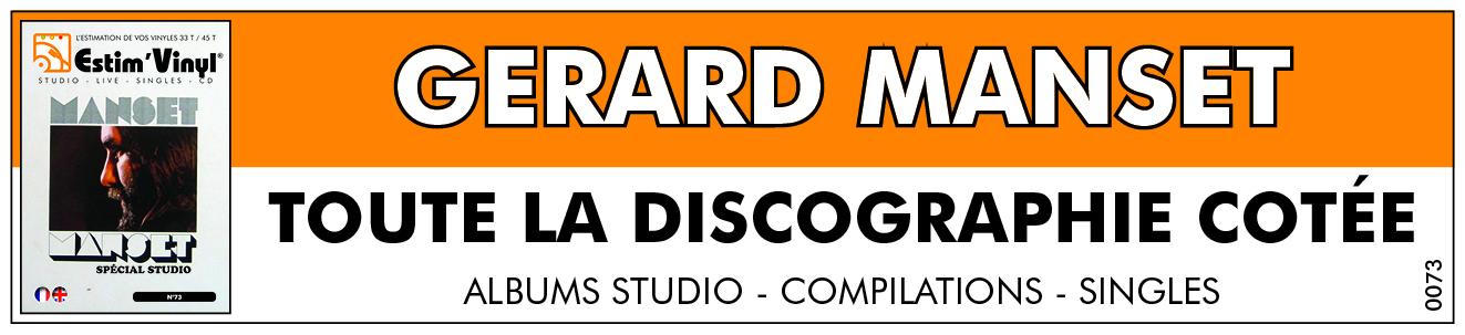 Retrouvez toute la discographie cotée des vinyles Studio, compilations et singles de Gérard Manset,  www.estimvinyl.com