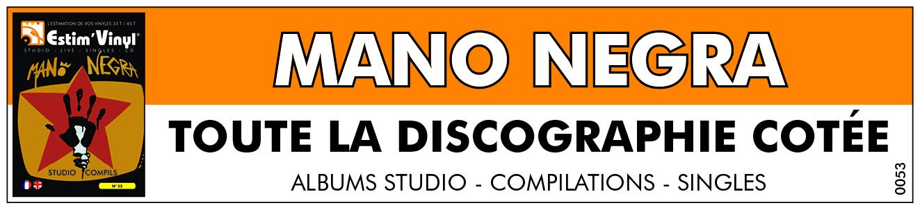 Retrouvez la discographie cotée de Mano Negra, discographie cotée vinyles studio Mano Negra, album studio Mano Negra, valeurs des vinyles 33 tours de Mano Negra, cote vinyles 33 tours de Mano Negra, cote vinyles 33 tours de Mano Negra, discographie cote compilations de Mano Negra,Patchanka, Puta’s Fever, King Of Bongo, In The Hell Of Patchinko (Live), Casa Babylon, Amerika Perdida, Best Of, L’Essentiel, Best Of + le livre, www.estimvinyl.com.